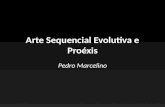 Arte  Sequencial Evolutiva  e  Proéxis