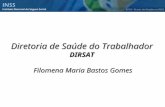 Diretoria de Saúde do Trabalhador DIRSAT Filomena Maria Bastos Gomes