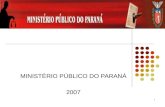 MINISTÉRIO PÚBLICO DO PARANÁ 2007