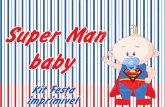 kit imprimível - Super Man baby