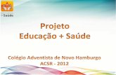 Projeto Educação + Saúde  Colégio Adventista de Novo Hamburgo - ACSR