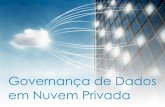 Governança de Dados em Nuvem Privada