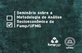 Apresentação Seminário sobre a Metodologia de Análise Socioeconômica da Fump/UFMG - 2011
