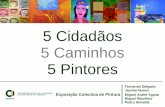 Catálogo da Exposição 5 Cidadãos, 5 Caminhos, 5 Pintores