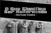 O Que Significa Ser Reformado | Herman Hanko | Fireland Missions
