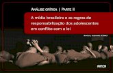 A mídia brasileira e as regras de responsabilizacao dos adolescentes em conflicto com a lei (II)