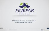 3o Edital Paraná Júnior 2015 - Coordenador Geral