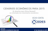 Ecio Costa_CEDES_CA de Econ&Financ_ Cenarios Economicos_Rec_ 27 11 14