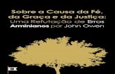 Sobre a Causa da Fé, da Graça e da Justiça, Uma Refutação de Erros Arminianos por John Owen