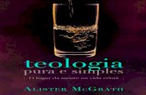 Alister McGrath ● Teologia Pura e Simples