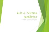 Aula 4 - Sistema Econômico