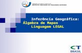 Inferência Geográfica: Álgebra de Mapas -Linguagem LEGAL.