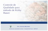 Controle de Qualidade para método de Kirby Bauer Dra. Antonia Machado Diretora do Laboratório Central – Hospital São Paulo - UNIFESP.