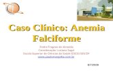 Caso Clínico: Anemia Falciforme Pedro Fragoso de Almeida Coordenação: Luciana Sugai Escola Superior de Ciências da Saúde (ESCS)/SES/DF .