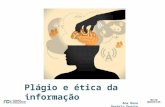 Plágio e ética da informação Ana Roxo Rosário Duarte Dezembro 2014.