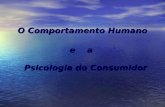 O Comportamento Humano e a Psicologia do Consumidor.