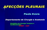 AFECÇÕES PLEURAIS Paulo Evora Departamento de Cirurgia e Anatomia FMRP - USP Disciplina de Cirurgia Torácica e Cardiovascular.