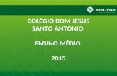 COLÉGIO BOM JESUS SANTO ANTÔNIO ENSINO MÉDIO 2015.