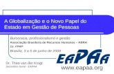 Www.eapaa.org A Globalização e o Novo Papel do Estado em Gestão de Pessoas Burocracia, profissionalismo e gestão Associação Brasileira de Recursos Humanos.