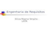 Engenharia de Requisitos Silvia Regina Vergilio - UFPR.