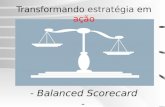 Transformando estratégia em ação - Balanced Scorecard -