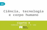C3 Ciência, tecnologia e corpo humano CienTIC 9 Ciências Naturais – 9. o ano.