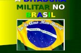 A DITADURA MILITAR NO BRASIL. Presidentes do Regime Militar Castelo Branco (64-67) Costa s Silva (67-69) Médici (69-74) Geisel (74-79) Figueiredo (79-85)