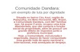 Comunidade Dandara: um exemplo de luta por dignidade Situada no bairro Céu Azul, região da Pampulha, em Belo Horizonte, MG, Brasil, a Comunidade Dandara,