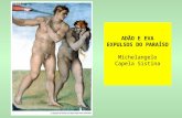 ADÃO E EVA EXPULSOS DO PARAÍSO Michelangelo Capela Sistina