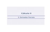 3. Derivadas Parciais Cálculo II. Derivadas de Funções de 2 Variáveis A definição de derivada parcial de uma função de 2 variáveis é a mesma que a de.