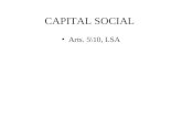 CAPITAL SOCIAL Arts. 5\10, LSA. CONCEITO Capital social é a soma da contribuição dos acionistas, o conjunto de valores: dinheiro e bens suscetíveis de.