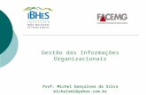 Gestão das Informações Organizacionais Prof. Michel Gonçalves da Silva michelxml@yahoo.com.br.