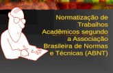 Normatização de Trabalhos Acadêmicos segundo a Associação Brasileira de Normas e Técnicas (ABNT)