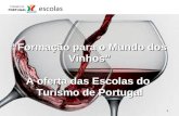 “Formação para o Mundo dos Vinhos” A oferta das Escolas do Turismo de Portugal 1.