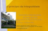 O princípio da Integralidade Seminário Internacional 20 anos do SUS Secretaria de Estado da Saúde de São Paulo São Paulo - Outubro 2008 Emiko Yoshikawa.