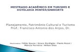 Planejamento, Patrimônio Cultural e Turismo Prof.: Francisco Antonio dos Anjos, Dr. Mestrandos: Fábio Souza / Grace Perdigão / Paolo Rossi / Márcia Ferreira.