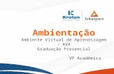 Ambientação Ambiente Virtual de Aprendizagem – AVA Graduação Presencial VP Acadêmica.
