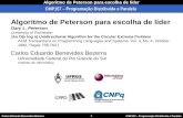 Carlos Eduardo Benevides Bezerra CMP157 CMP157 – Programação Distribuída e Paralela Algoritmo de Peterson para escolha de líder 1 CMP157 – Programação.