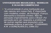 UNIVERSIDADE BRASILEIRA: MODELOS E SUAS DECORRÊNCIAS ► “A universidade é uma instituição que não nasceu em nosso País. É importada com modelos vindos.