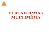 PLATAFORMAS MULTIMÍDIA. Ambientes para multimídia Arquiteturas para multimídia Configuração de plataformas Multimídia na Internet.
