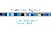 1 Sistemas Digitais Controlador para Teclado PS2.