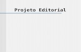 Projeto Editorial. Editoração É a preparação técnica de originais para publicação, que envolve forma e conteúdo. Atualmente, esse serviço é realizado.