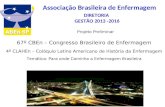 DIRETORIA GESTÃO 2013 -2016 67º CBEn – Congresso Brasileiro de Enfermagem 4º CLAHEn – Colóquio Latino Americano de História da Enfermagem Temática: Para.
