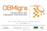 Website: //portal.mte.gov.br/obmigra/home.htm Email: obmigra@gmail.comobmigra@gmail.com Coordenação Geral.