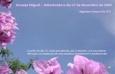 Arcanjo Miguel – Adiantando o dia 17 de Novembro de 2009 A partir do dia 17, vocês perceberão, por si mesmos, em sua própria Vibração, as mudanças de.