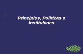 Principios, Politicas e Instituicoes. Abrindo Janelas Políticas ➲ Linha do problema ● Definindo condições autuais como um problema ● Fazendo os políticos.