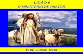 LIÇÃO 9 O MINISTÉRIO DE PASTOR Prof. Lucas Neto. INTRODUÇÃO.
