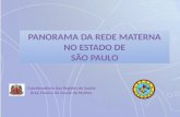 PANORAMA DA REDE MATERNA NO ESTADO DE SÃO PAULO Coordenadoria das Regiões de Saúde Área Técnica da Saúde da Mulher.