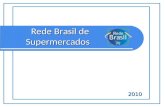 Rede Brasil de Supermercados Rede Brasil de Supermercados 2010.