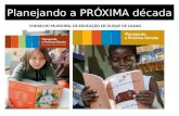 Planejando a PRÓXIMA década CONSELHO MUNICIPAL DE EDUCAÇÃO DE DUQUE DE CAXIAS.